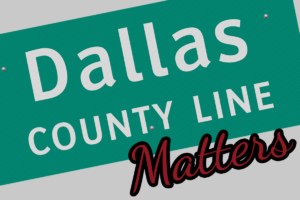 Dallas County Line Matters